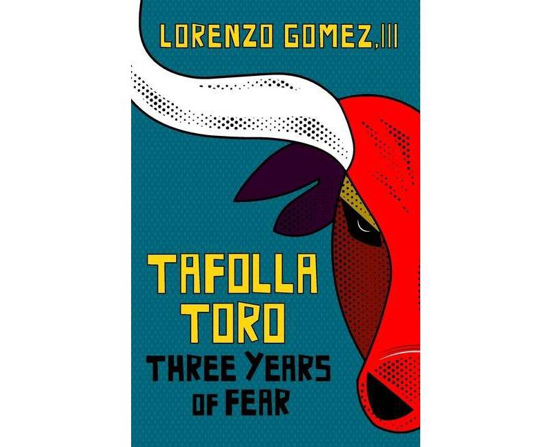 Tafolla Toro - by  Lorenzo Gomez (Paperback)