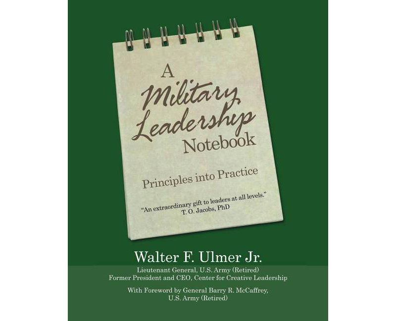 A Military Leadership Notebook - by  Walter F Ulmer Jr (Paperback)