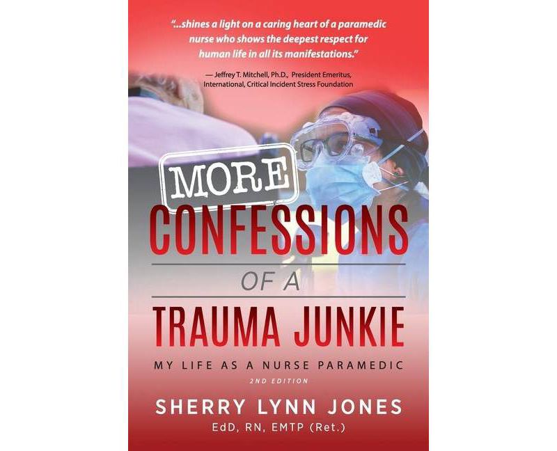More Confessions of a Trauma Junkie - 2nd Edition by  Sherry Lynn Jones (Paperback)