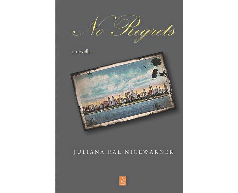 No Regrets - by  Juliana Nicewarner (Paperback)
