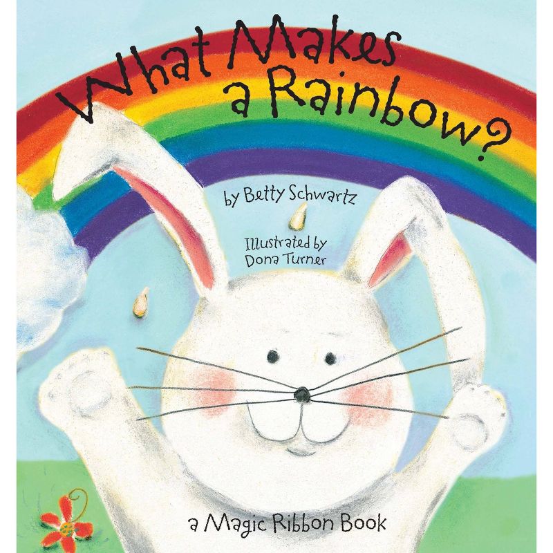 Piggy Toes Press What Makes a Rainbow? Ribbon Storybook -  (Hardcover)