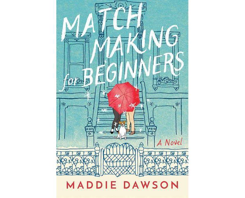Matchmaking for Beginners - by  Maddie Dawson (Paperback)