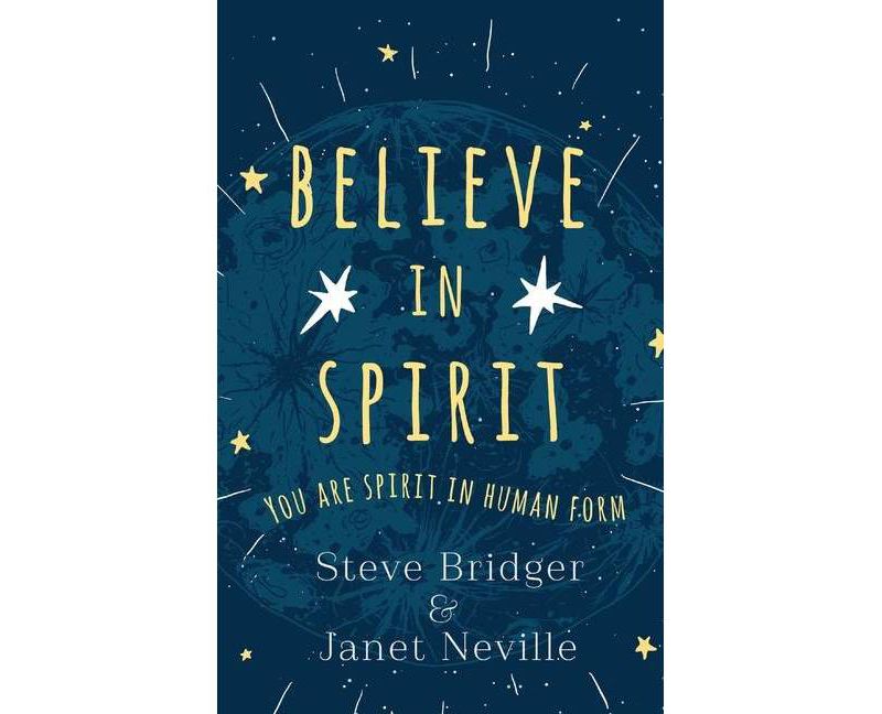 Believe in Spirit - by  Steve Bridger (Paperback)