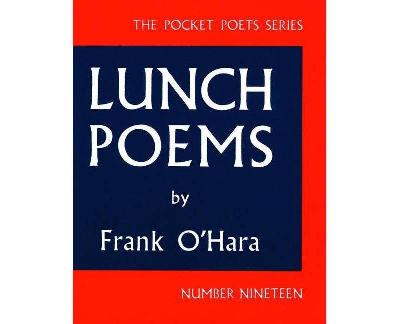 Lunch Poems - (City Lights Pocket Poets) by  Frank O'Hara (Paperback)