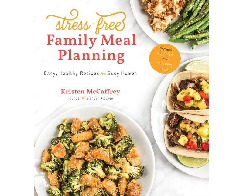Stress-Free Family Meal Planning - by  Kristen McCaffrey (Paperback)