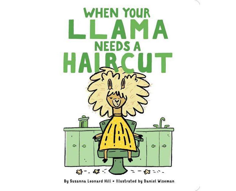 When Your Llama Needs a Haircut - (When Your...) by  Susanna Leonard Hill (Board Book)
