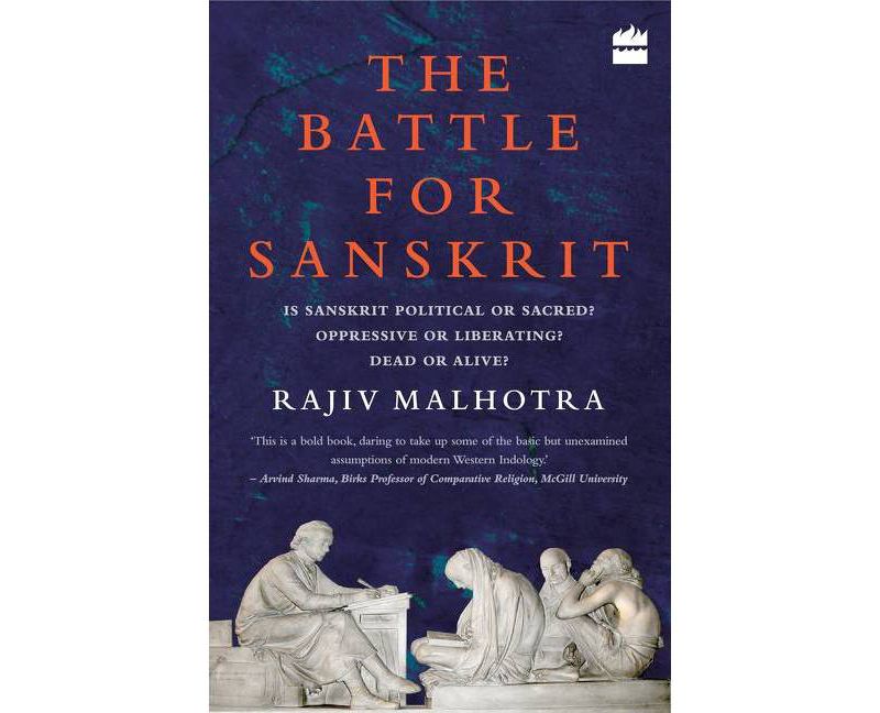 Battle for Sanskrit: Is Sanskrit Political or Sacred? Oppressive or Liberating? Dead or Alive? - by  Rajiv Malhotra (Paperback)