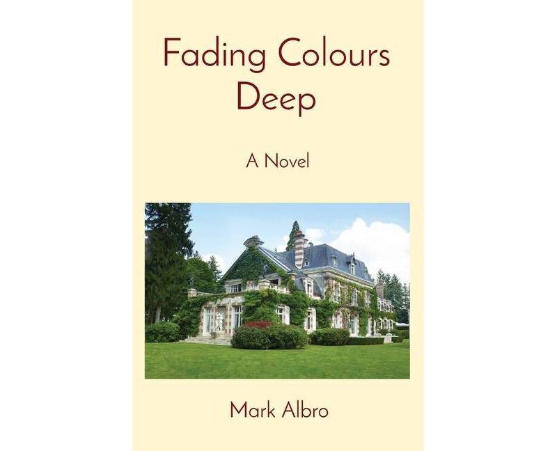 Fading Colours Deep - by  Mark Albro (Paperback)
