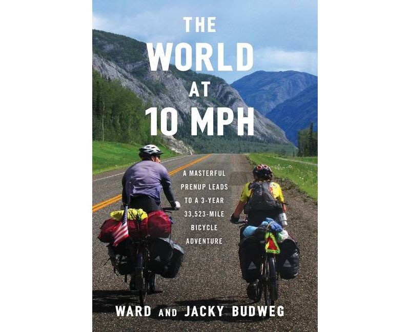 The World at 10 MPH - by  Ward Budweg & Jacky Budweg (Hardcover)
