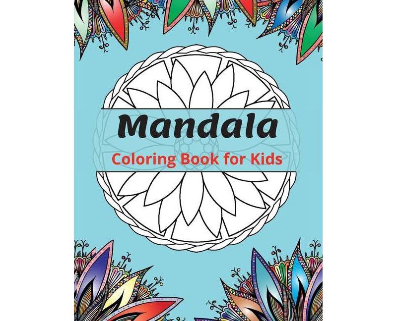 Mandala Coloring Book for Kids - by  Charlie Motley (Paperback)