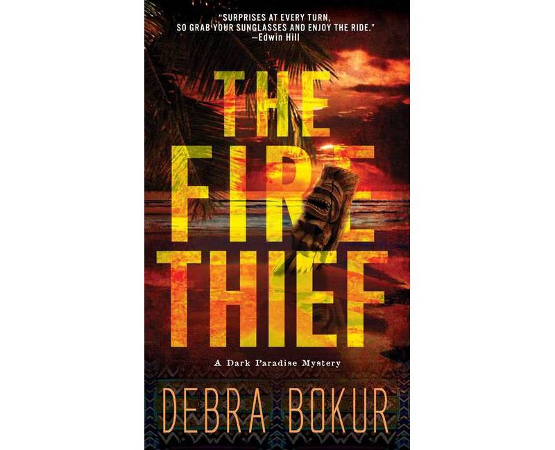 The Fire Thief - (A Dark Paradise Mystery) by Debra Bokur (Paperback)