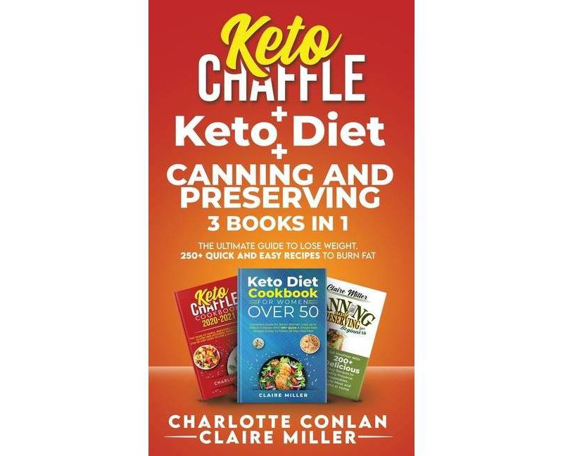 Keto Chaffle + Ketodiet + Canning and Preserving - by  Claire Miller & Charlotte Conlan (Hardcover)