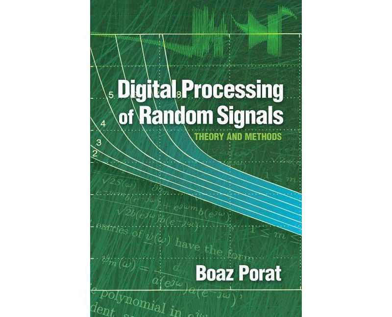 Digital Processing of Random Signals - (Dover Books on Electrical Engineering) by  Boaz Porat (Paperback)