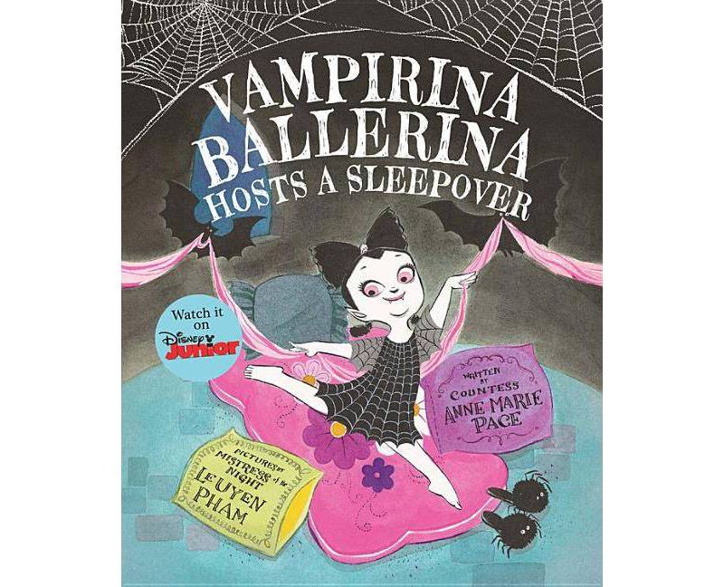 Vampirina Ballerina Hosts a Sleepover - by  Anne Marie Pace (Hardcover)