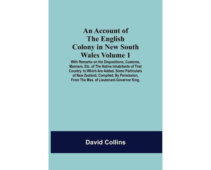 An Account Of The English Colony In New South Wales - by  David Collins (Paperback)