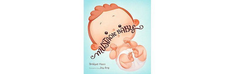 Mustache Baby (Board Book) (Bridget Heos)