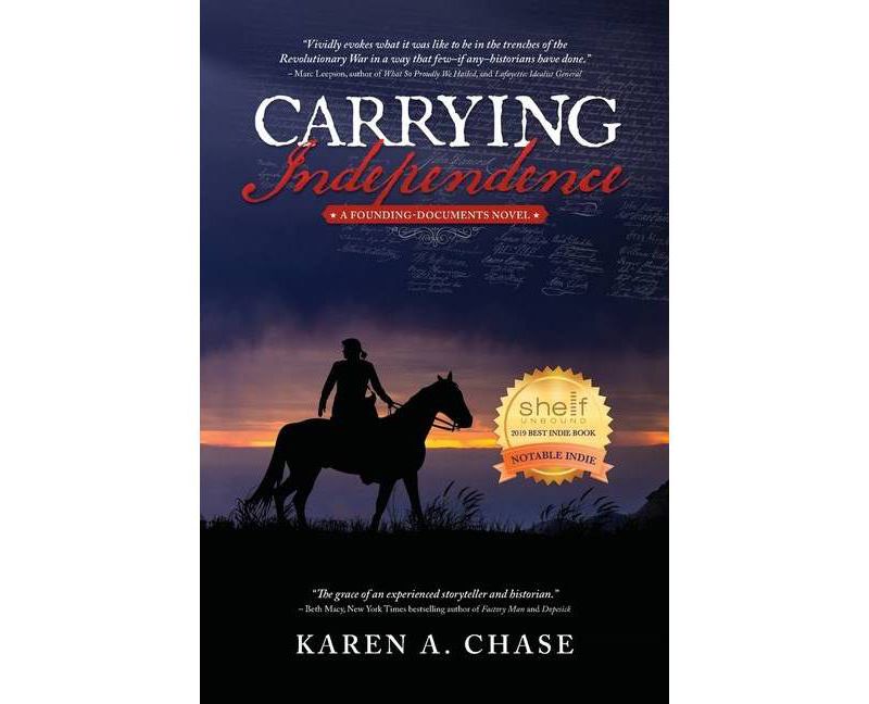 Carrying Independence - (A Founding-Documents Novel) by  Karen A Chase (Paperback)