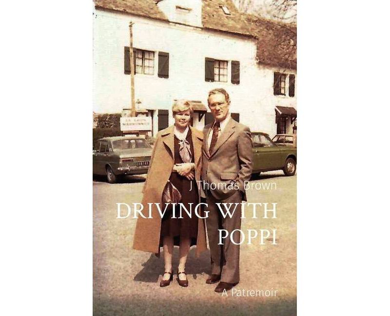 Driving with Poppi - by  J Thomas Brown (Paperback)