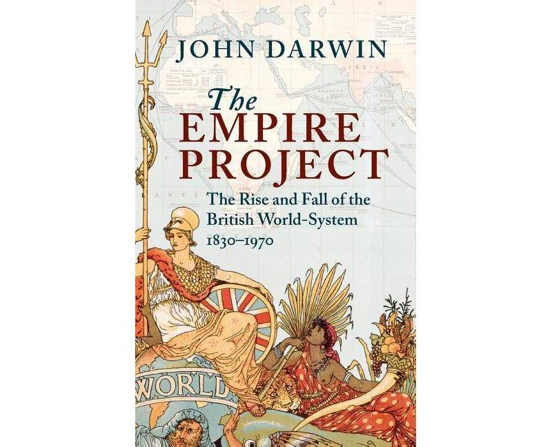 The Empire Project - by  John Darwin (Hardcover)