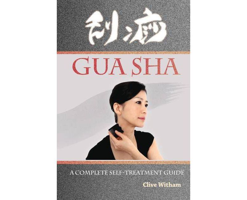 Gua Sha - by  Clive Witham (Paperback)