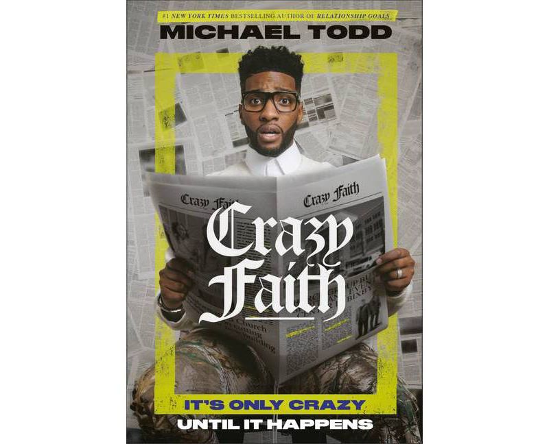 Crazy Faith - by Michael Todd (Hardcover)