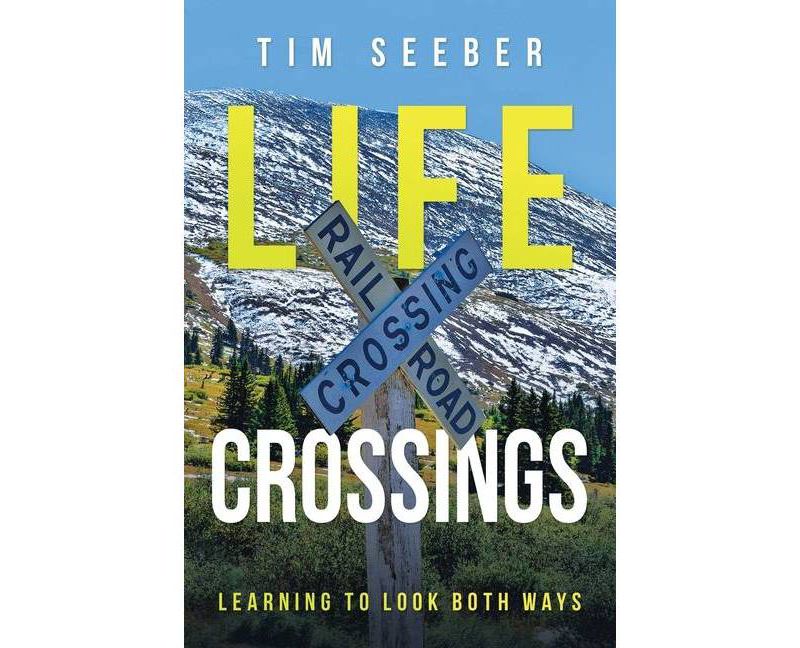 Life Crossings - by  Tim Seeber (Paperback)