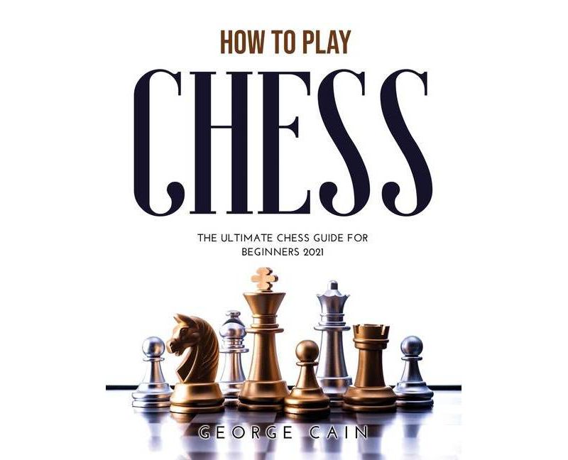 How to Play Chess - by  George Cain (Paperback)