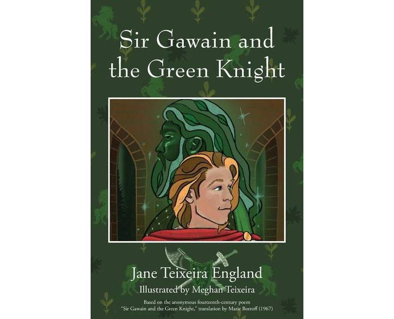 Sir Gawain and the Green Knight - by  Jane Teixeira England (Paperback)