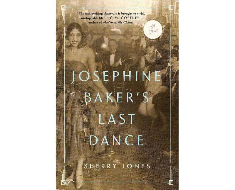 Josephine Baker's Last Dance -  by Sherry Jones (Paperback)