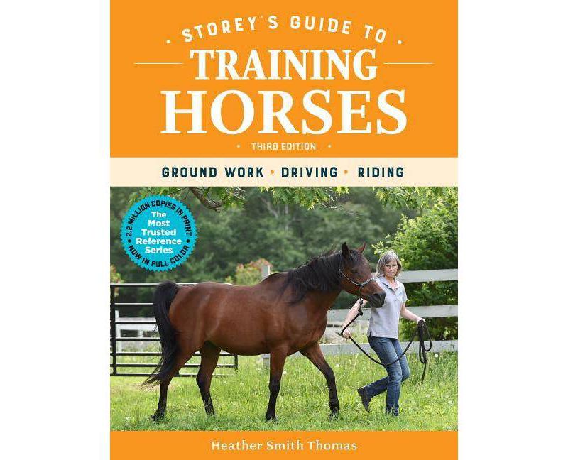 Storey's Guide to Training Horses, 3rd Edition - by  Heather Smith Thomas (Paperback)