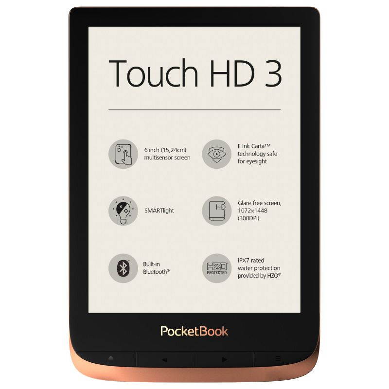 PocketBook Touch HD 3 Copper. 6" E Ink&reg; Carta&trade;; HZO ProtectionTM (IPX 7); SMARTlight; Dual Core (2x1 GHz); Flash memory: 16GB; Accumulator: 1500 mAh (Li-Ion Polymer)