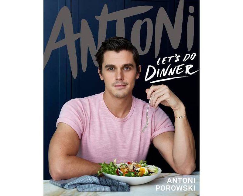 Antoni: Let's Do Dinner - by  Antoni Porowski (Hardcover)