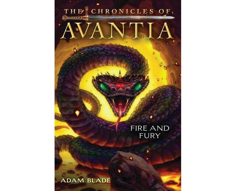 Fire and Fury (the Chronicles of Avantia #4), 4 - by  Adam Blade (Hardcover)