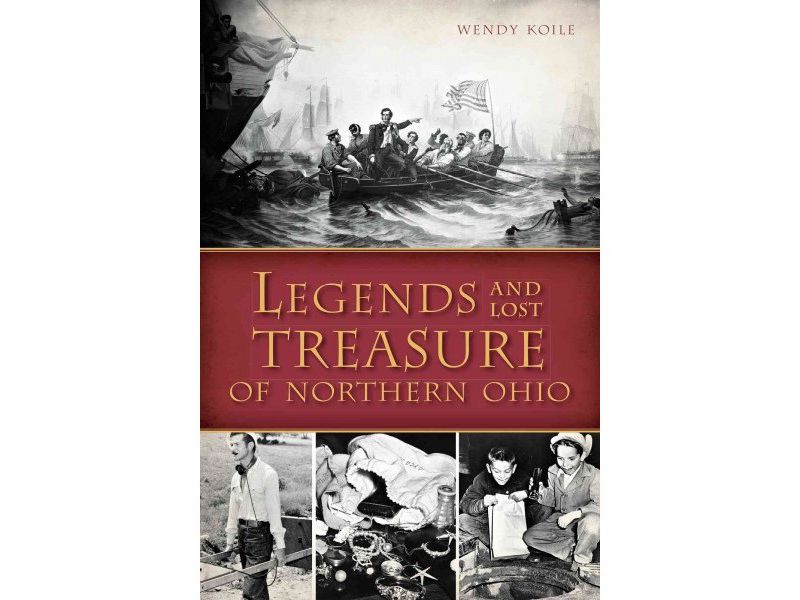 Legends and Lost Treasure of Northern Ohio by Wendy Koile (Paperback)