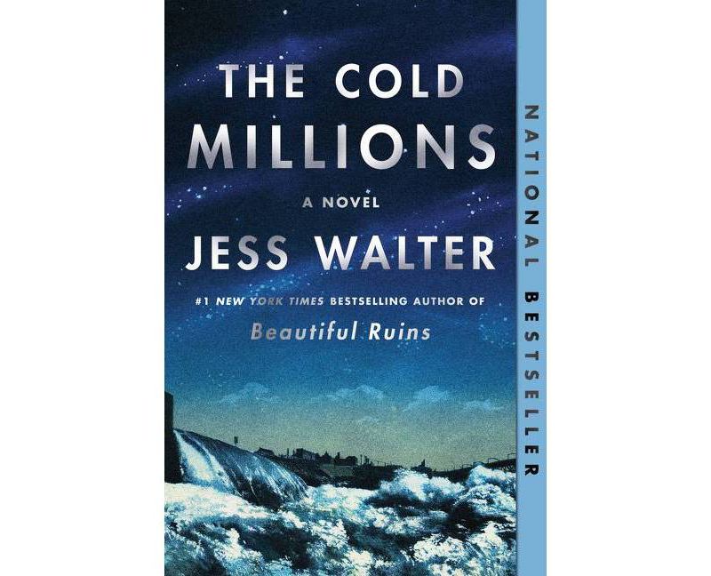 The Cold Millions - by  Jess Walter (Paperback)