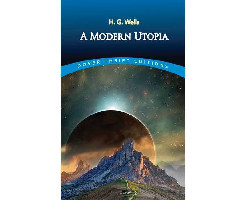 A Modern Utopia - (Dover Thrift Editions) by  H G Wells (Paperback)