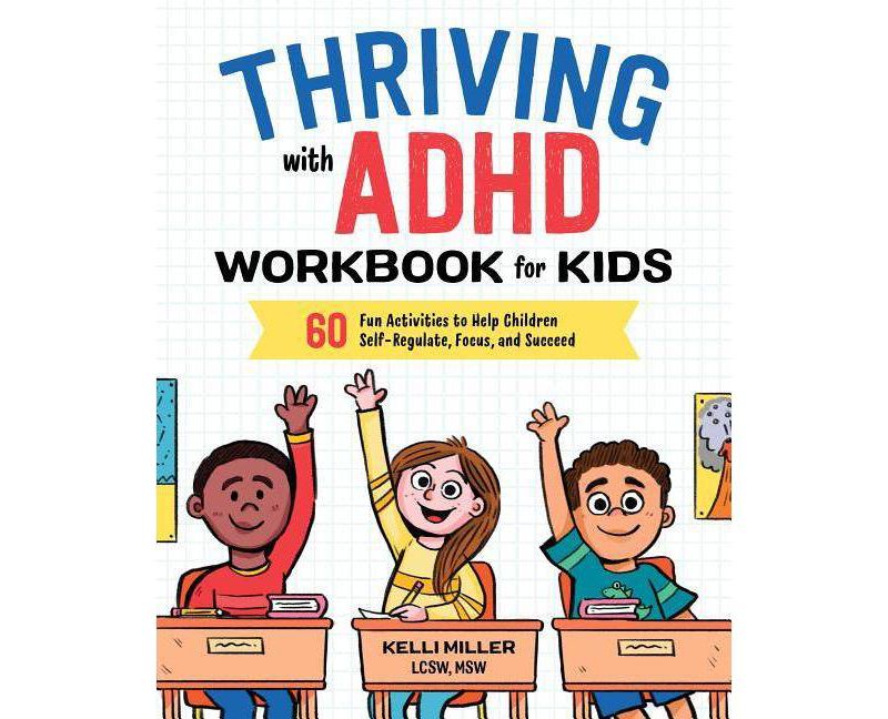 Thriving with ADHD Workbook for Kids - by Kelli Miller (Paperback)