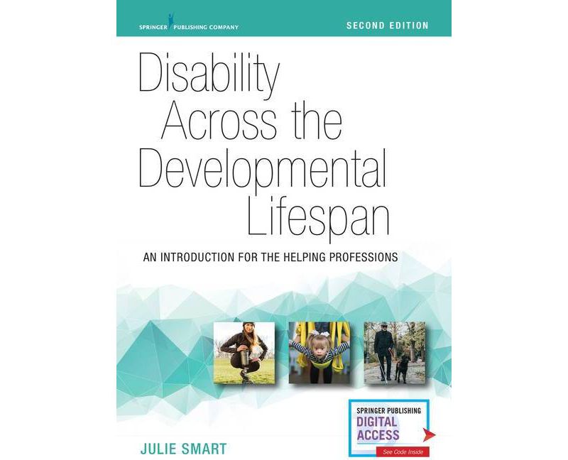 Disability Across the Developmental Lifespan - 2nd Edition by  Julie Smart (Paperback)