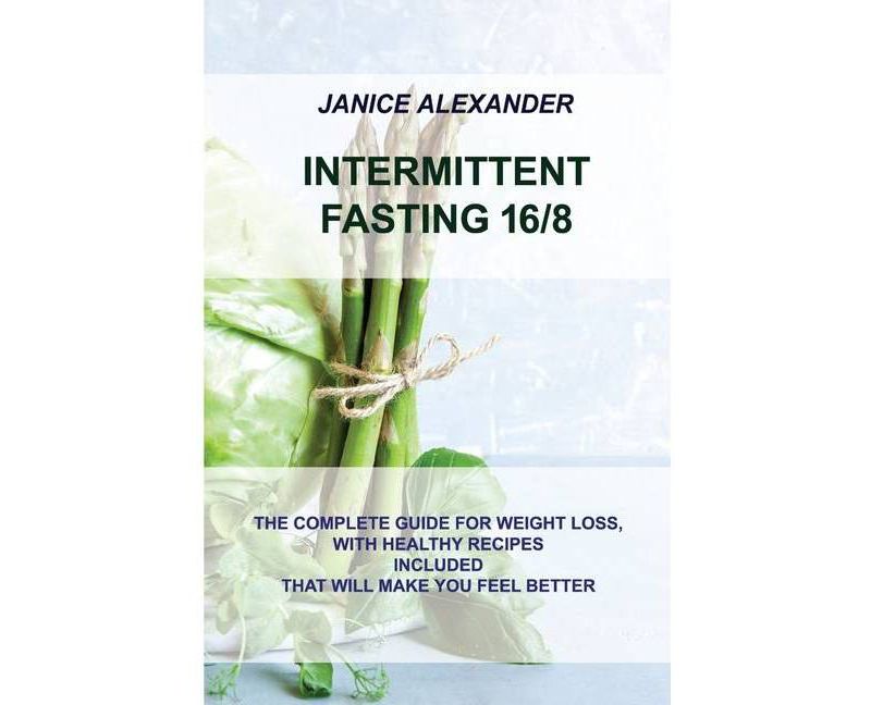 Intermittent Fasting 16/8 - by  Janice Alexander (Paperback)