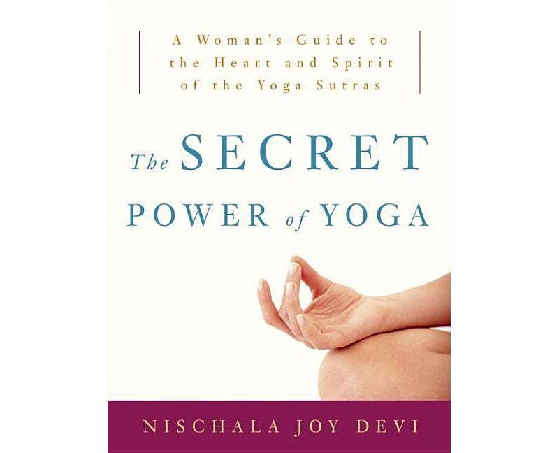 The Secret Power of Yoga - by  Nischala Joy Devi (Paperback)