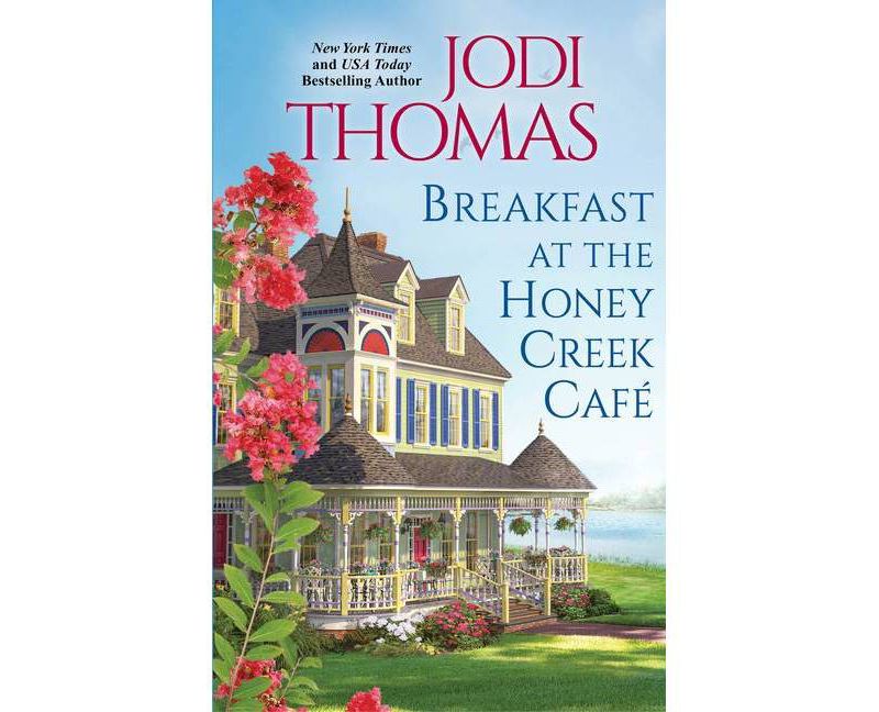 Breakfast at the Honey Creek Café - by Jodi Thomas (Paperback)