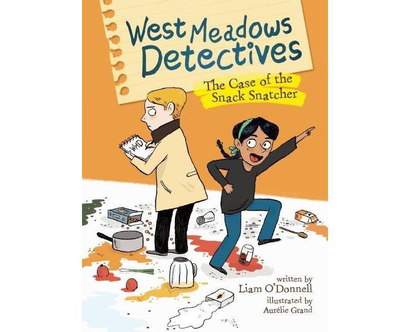 West Meadows Detectives: The Case of the Snack Snatcher - by  O'Donnell (Paperback)