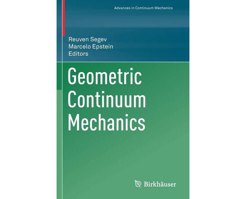 Geometric Continuum Mechanics - by  Reuven Segev & Marcelo Epstein (Paperback)