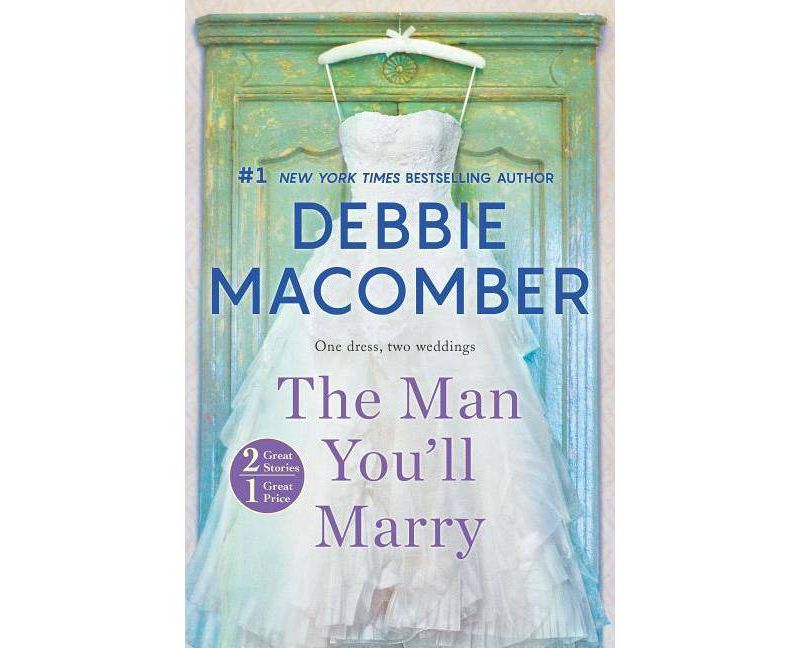 Man You'll Marry : The First Man You Meet -  by Debbie Macomber (Paperback)