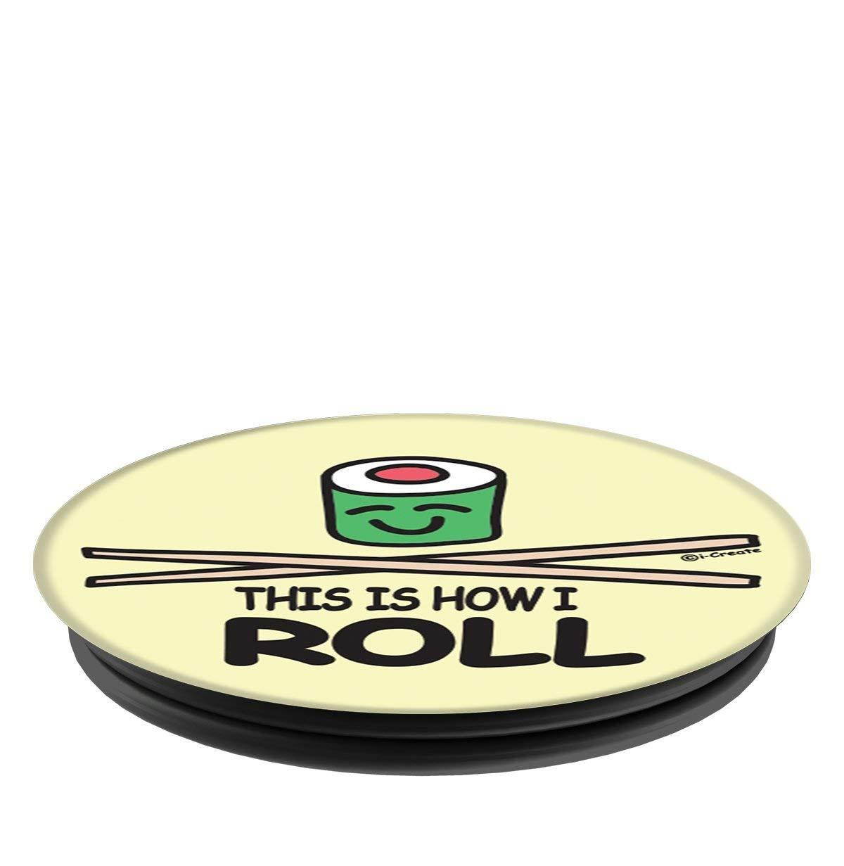 i-Create This Is How I Roll Sushi PopSockets Stand for Smartphones and Tablets