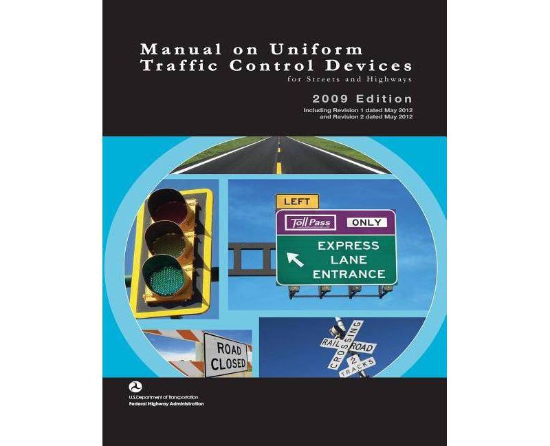Manual on Uniform Traffic Control Devices for Streets and Highways - 2009 Edition with 2012 Revisions - (Paperback)