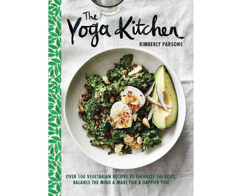 The Yoga Kitchen - by Kimberly Parsons (Hardcover)