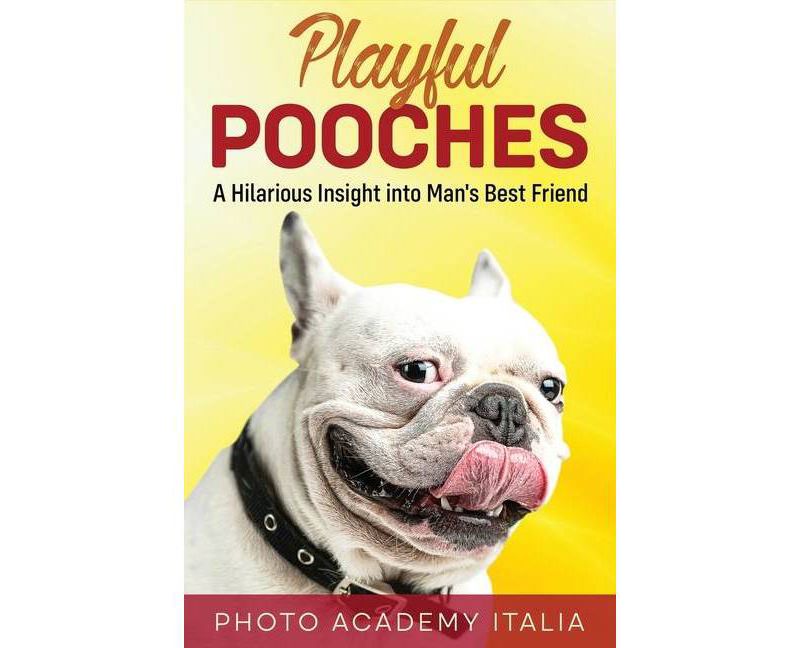 Playful Pooches - by  Photo Academy Italia (Paperback)