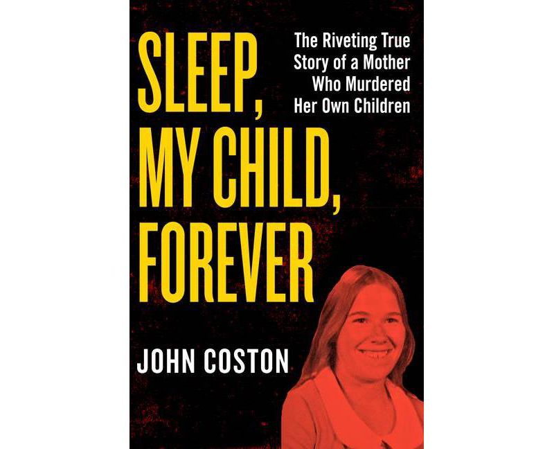 Sleep, My Child, Forever - by  John Coston (Paperback)