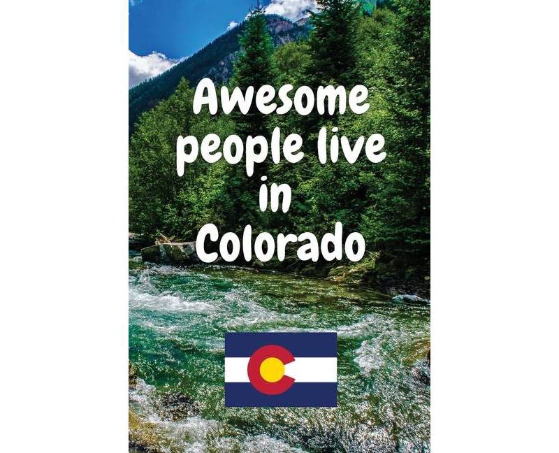 Awesome people live in Colorado - by  Awesome Monkey Press (Paperback)